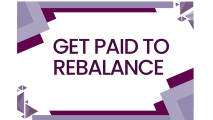 Get Paid to Rebalance