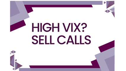 High VIX? Sell Calls